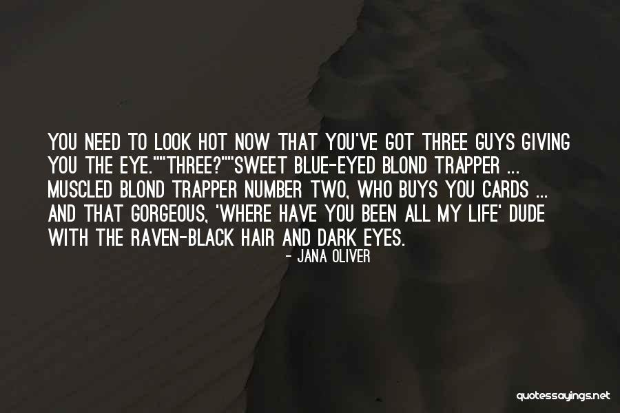 Dark Hair And Blue Eyes Quotes By Jana Oliver