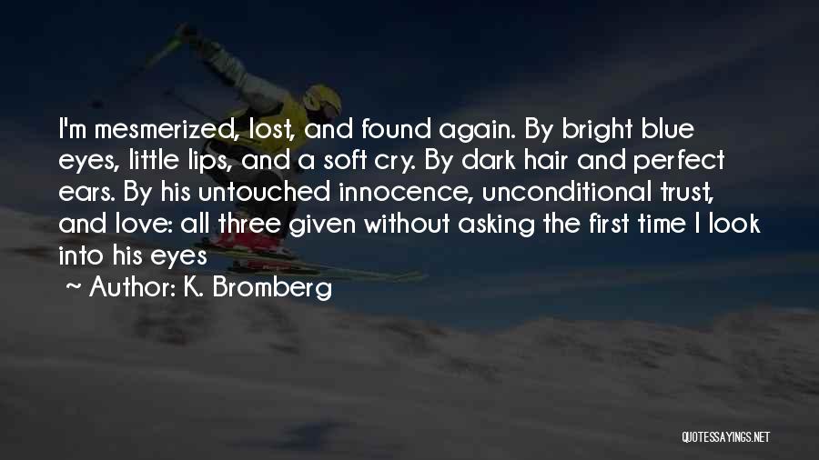 Dark Hair And Blue Eyes Quotes By K. Bromberg