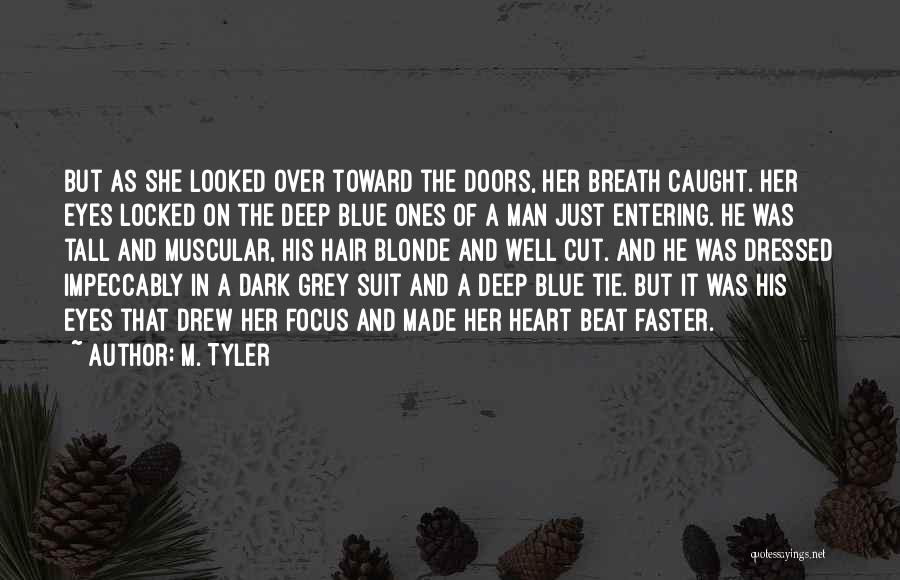 Dark Hair And Blue Eyes Quotes By M. Tyler