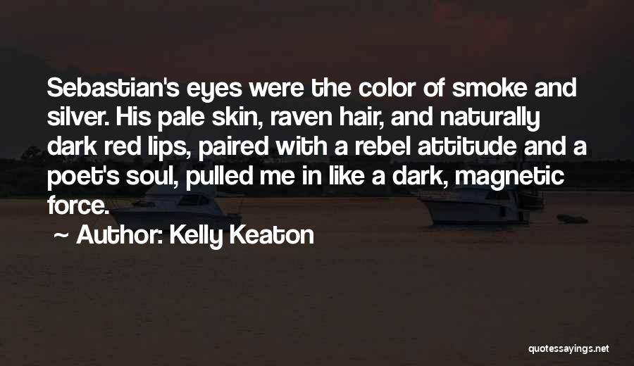 Dark Hair Red Lips Quotes By Kelly Keaton