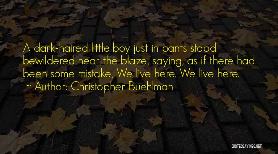 Dark Haired Quotes By Christopher Buehlman
