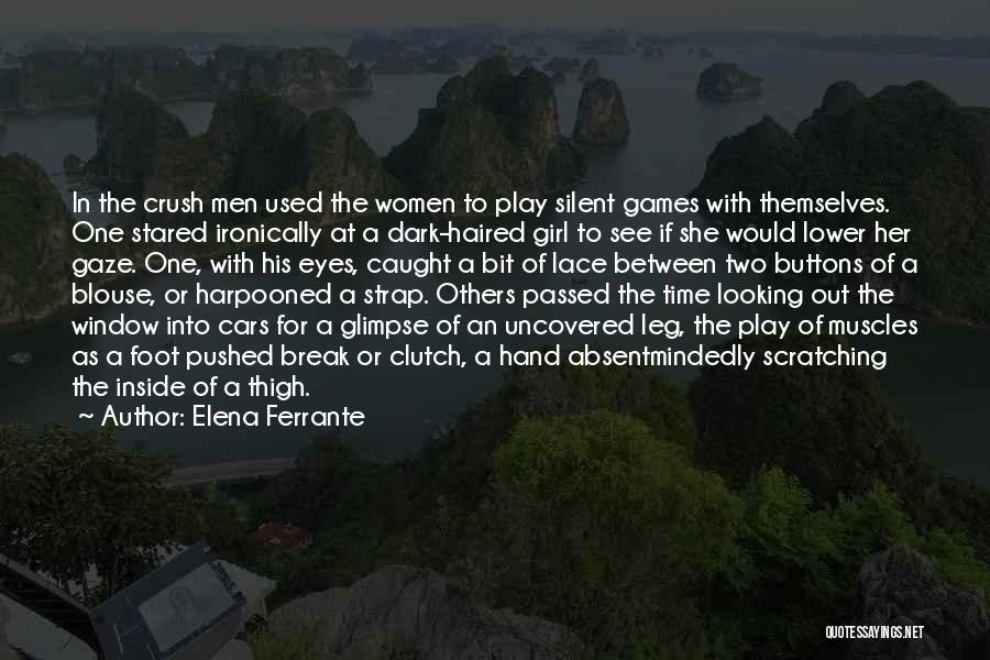 Dark Haired Quotes By Elena Ferrante