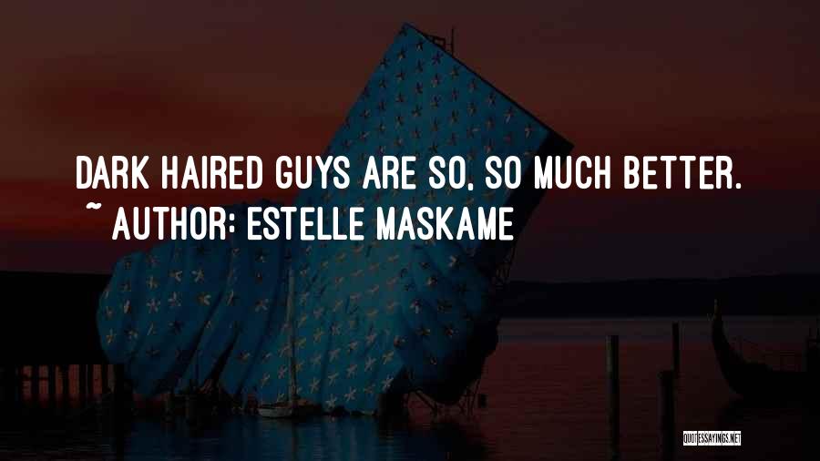 Dark Haired Quotes By Estelle Maskame