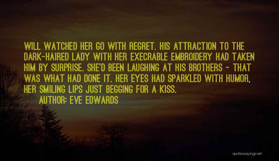 Dark Haired Quotes By Eve Edwards