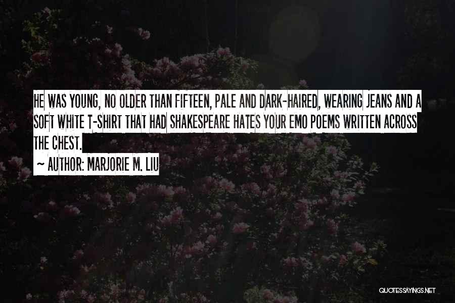 Dark Haired Quotes By Marjorie M. Liu