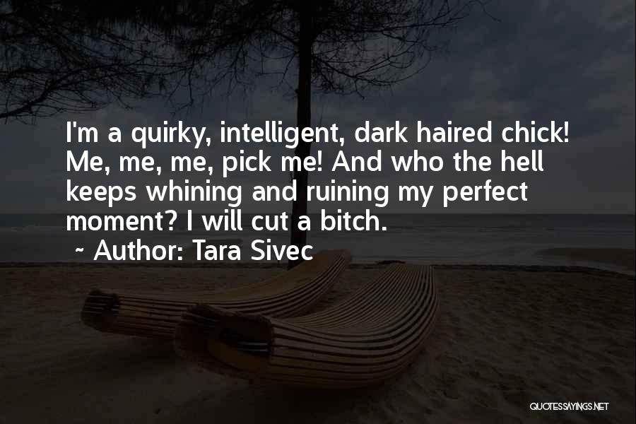 Dark Haired Quotes By Tara Sivec