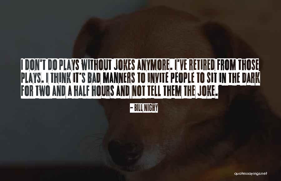 Dark Half Quotes By Bill Nighy Dark Half Quotes By Bill Nighy