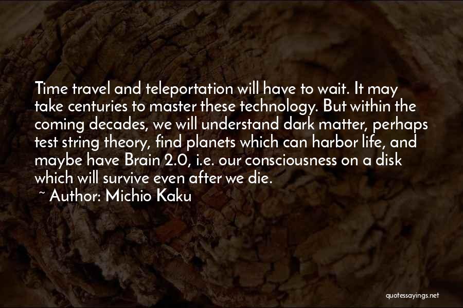 Dark Harbor Quotes By Michio Kaku