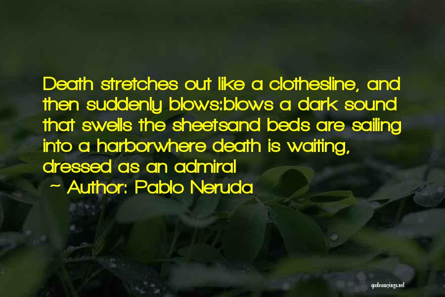 Dark Harbor Quotes By Pablo Neruda