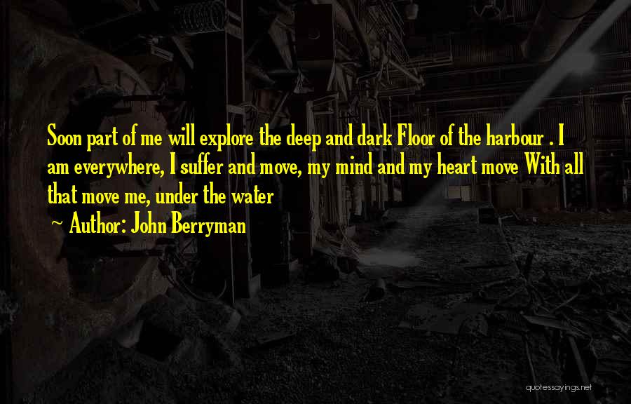 Dark Harbour Quotes By John Berryman