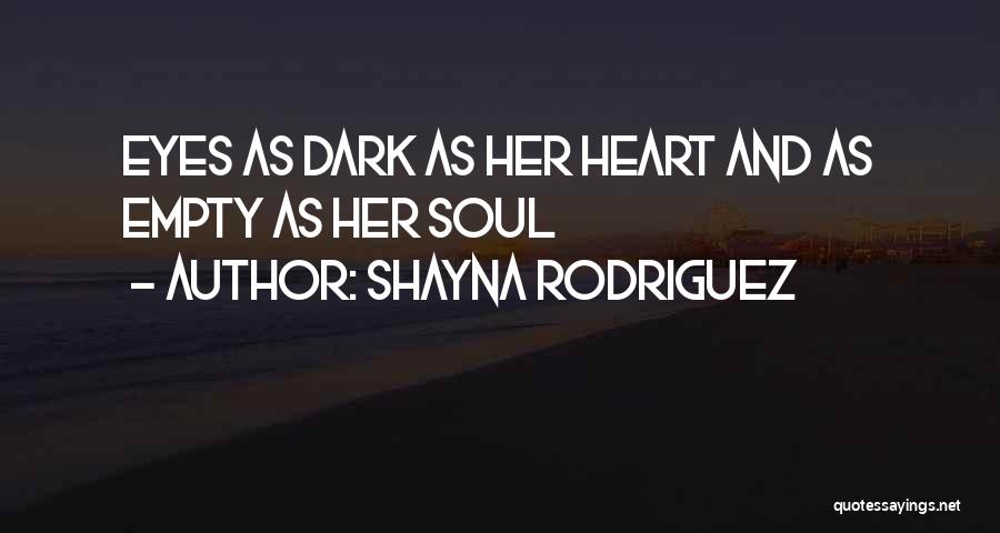 Dark Heart Broken Quotes By Shayna Rodriguez