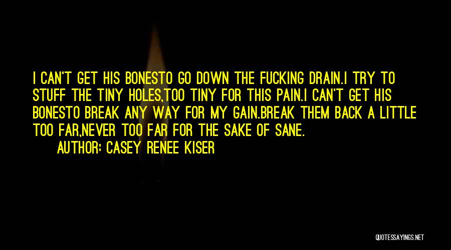 Dark Heartbreak Quotes By Casey Renee Kiser