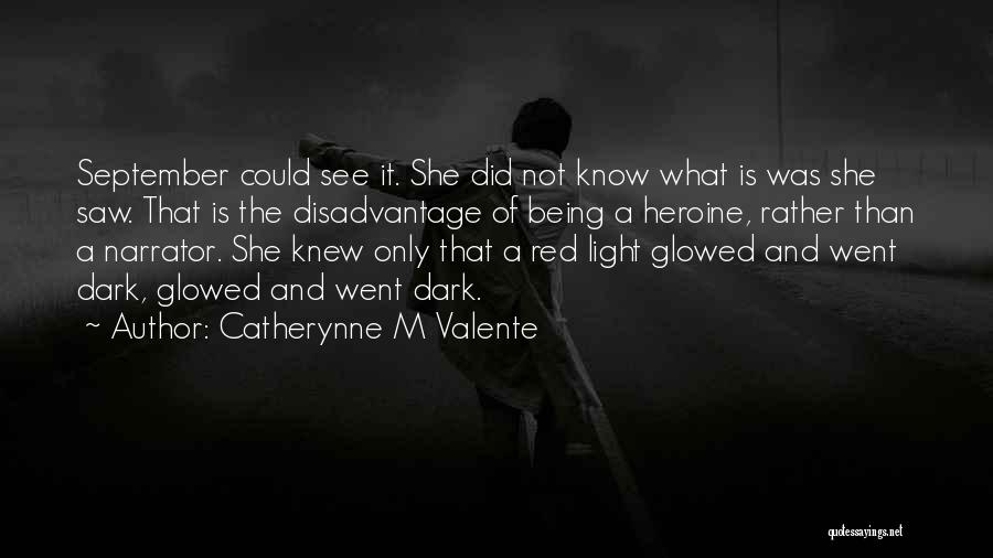 Dark Heroine Quotes By Catherynne M Valente