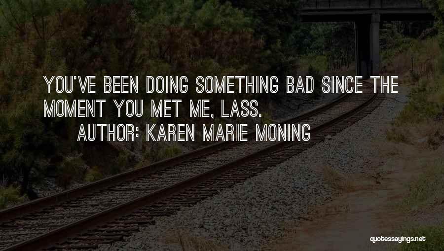 Dark Highlander Quotes By Karen Marie Moning
