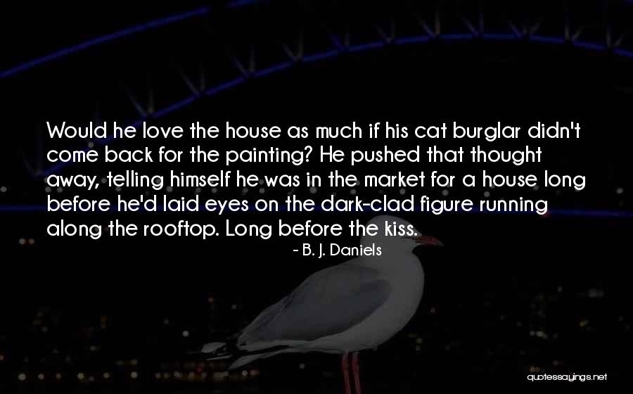 Dark House Quotes By B. J. Daniels