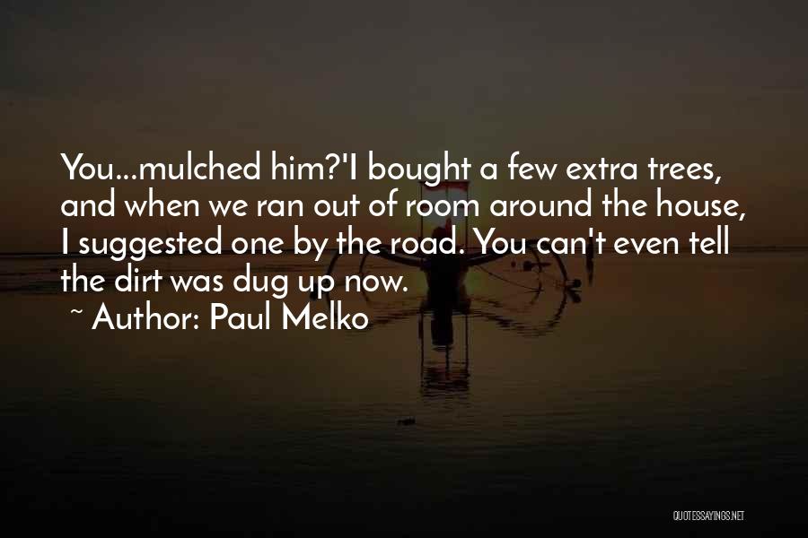 Dark House Quotes By Paul Melko