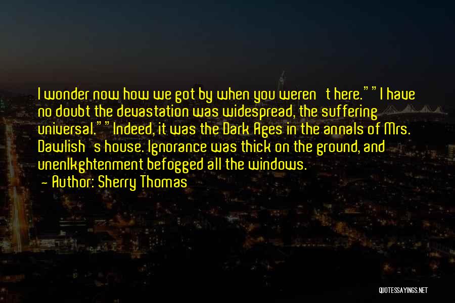 Dark House Quotes By Sherry Thomas