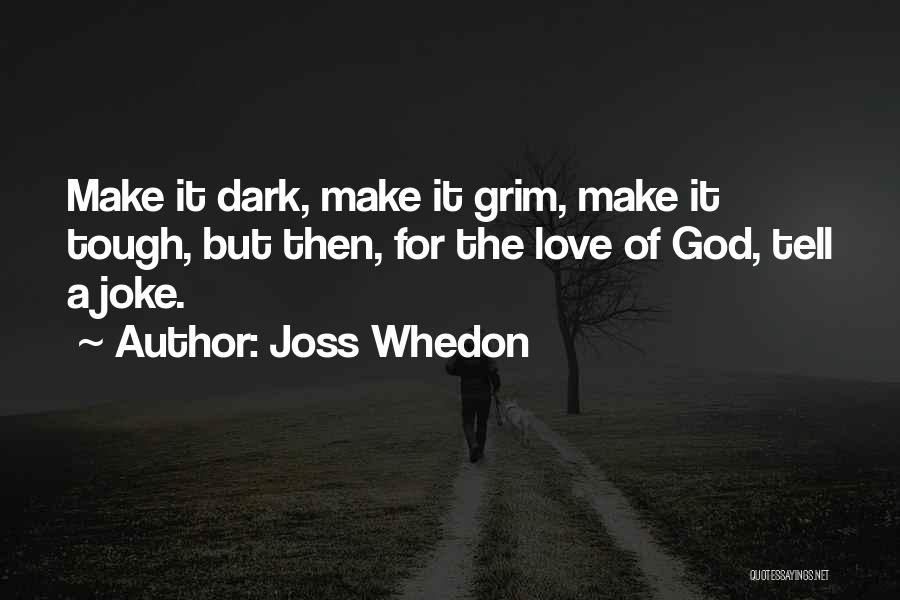 Dark Humour Love Quotes By Joss Whedon