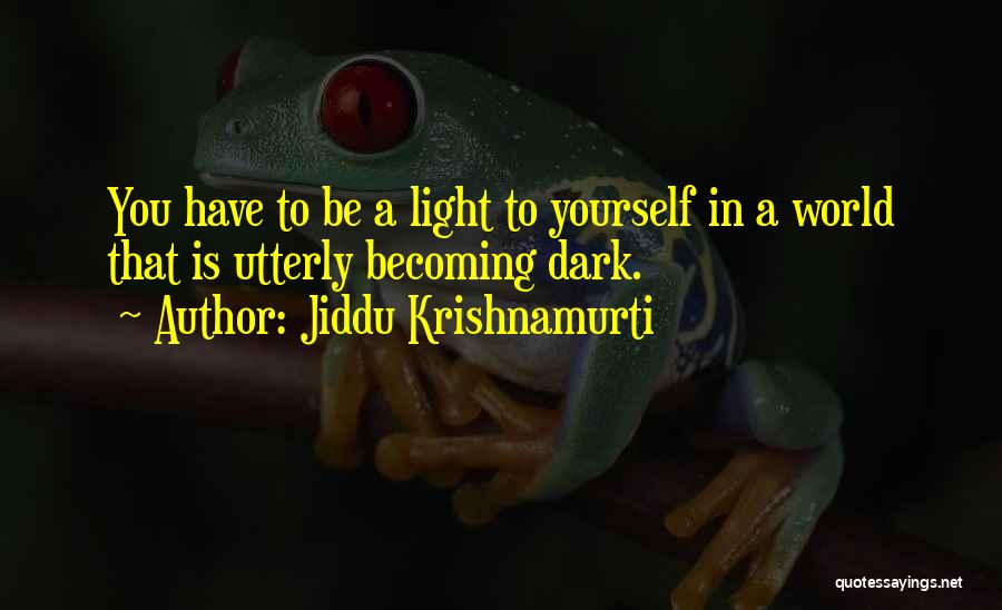 Dark Inspirational Quotes By Jiddu Krishnamurti