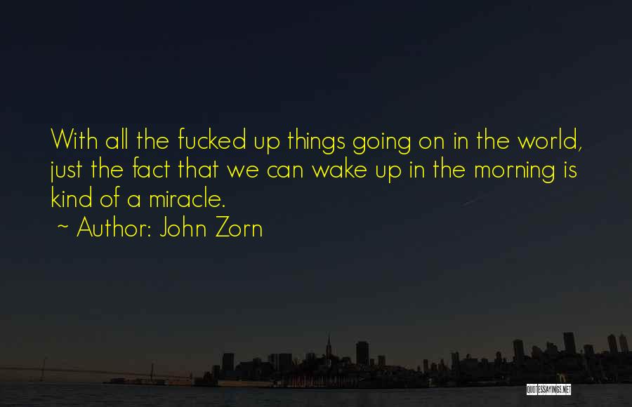 Dark Inspirational Quotes By John Zorn