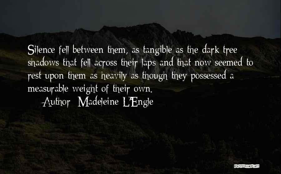 Dark Inspirational Quotes By Madeleine L'Engle