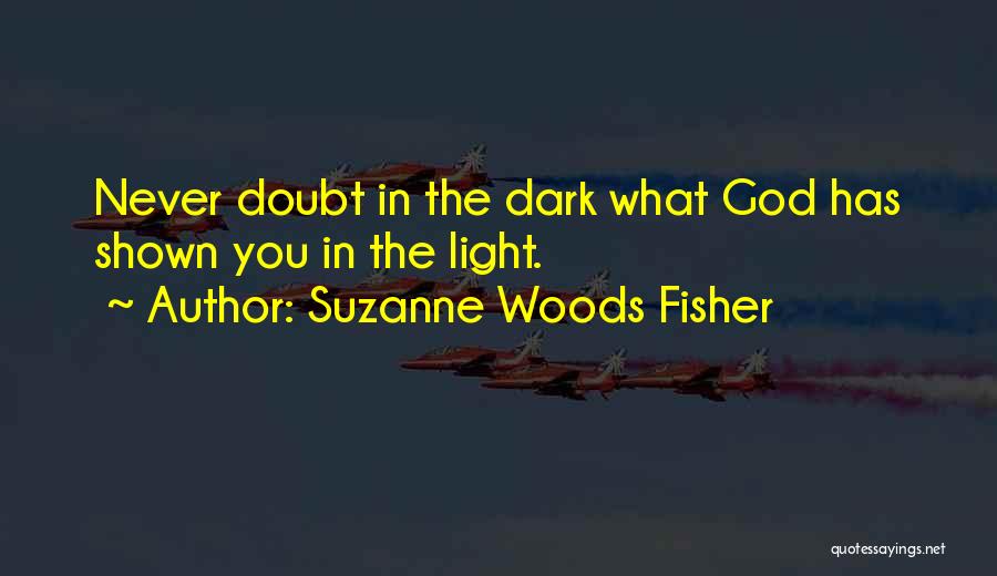 Dark Inspirational Quotes By Suzanne Woods Fisher