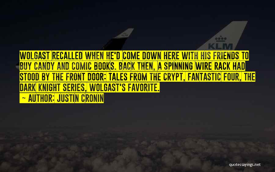 Dark Knight Series Quotes By Justin Cronin