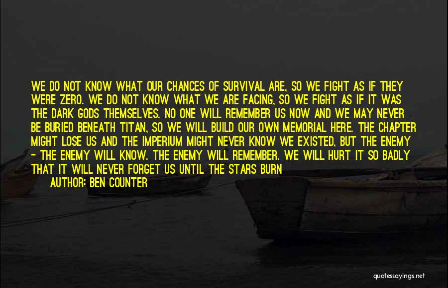 Dark Knights Quotes By Ben Counter