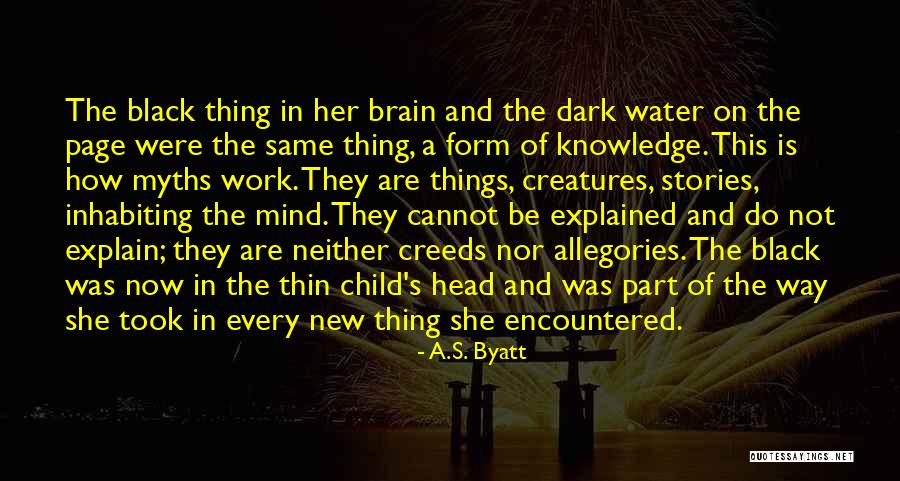 Dark Knowledge Quotes By A.S. Byatt Dark Knowledge Quotes By A.S. Byatt