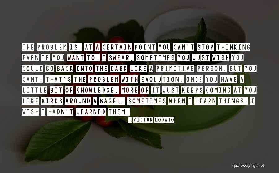 Dark Knowledge Quotes By Victor Lodato Dark Knowledge Quotes By Victor Lodato