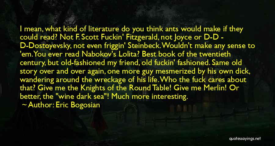 Dark Life Book Quotes By Eric Bogosian