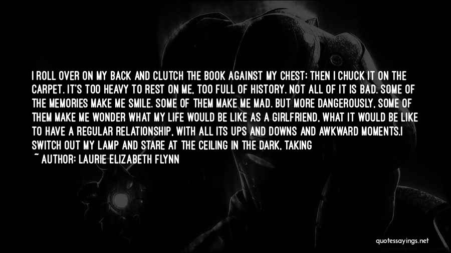 Dark Life Book Quotes By Laurie Elizabeth Flynn