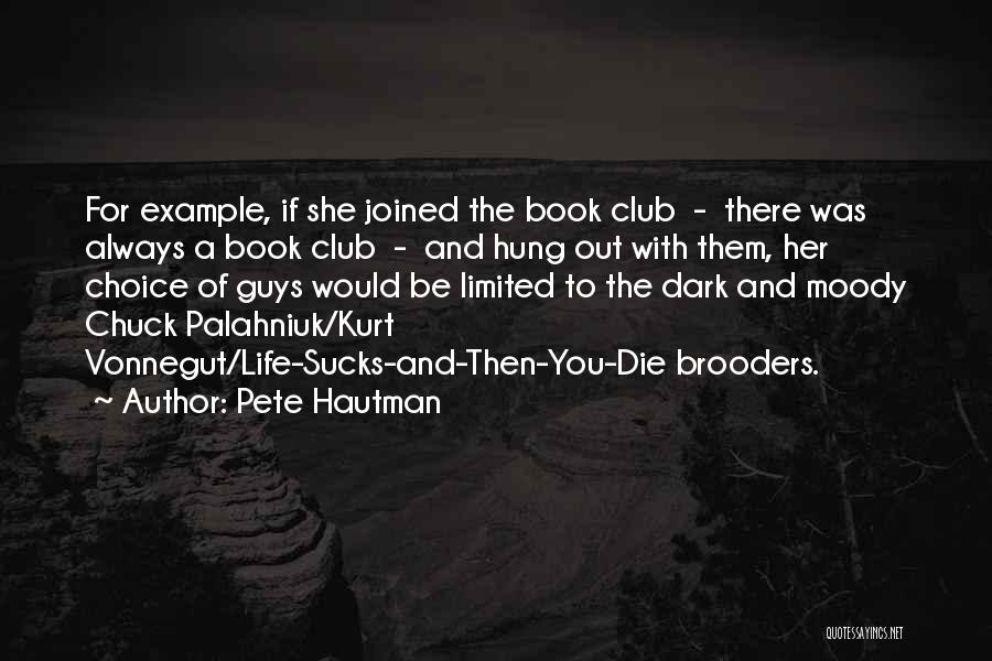 Dark Life Book Quotes By Pete Hautman