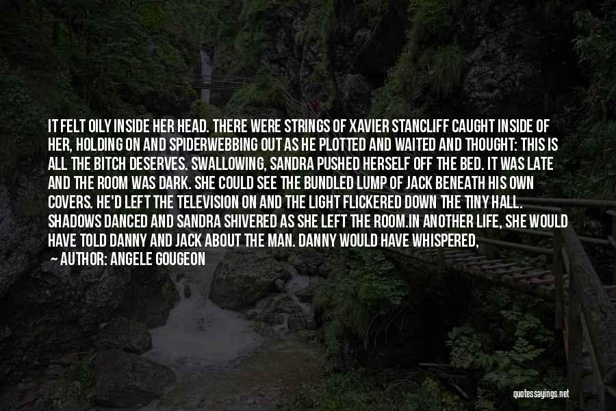 Dark Light Life Quotes By Angele Gougeon
