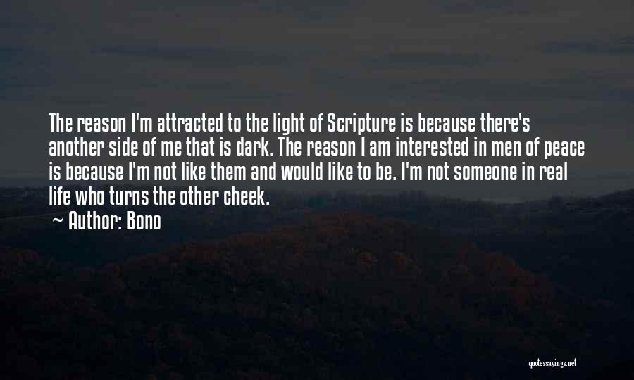 Dark Light Life Quotes By Bono