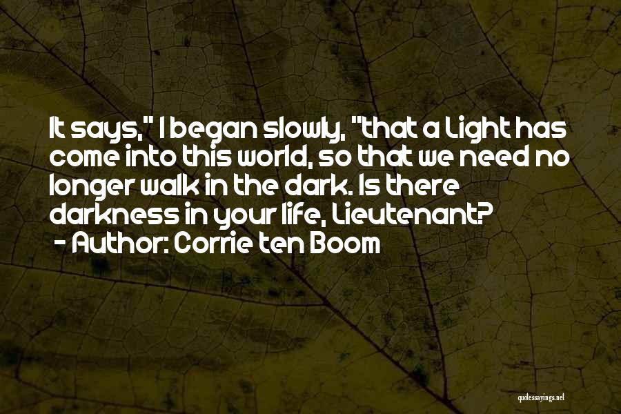 Dark Light Life Quotes By Corrie Ten Boom