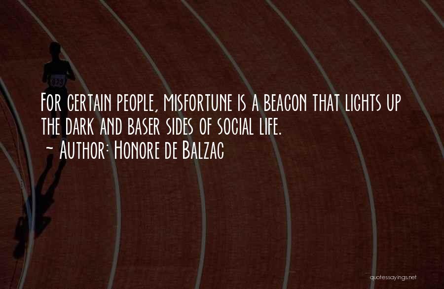 Dark Light Life Quotes By Honore De Balzac