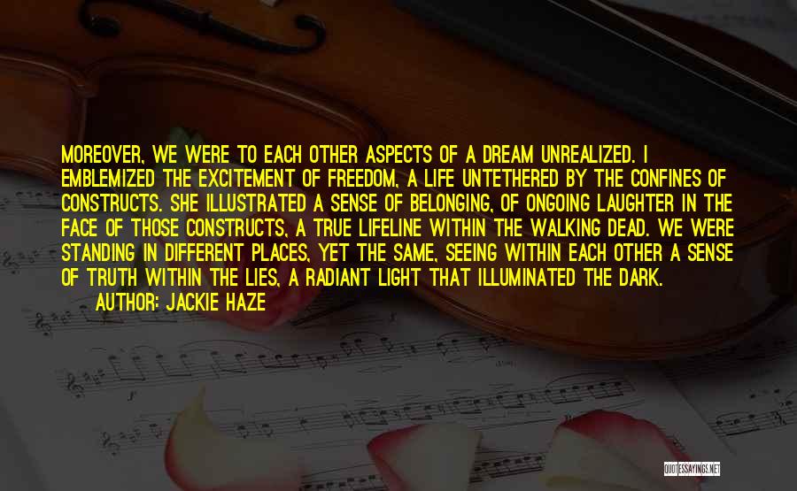 Dark Light Life Quotes By Jackie Haze