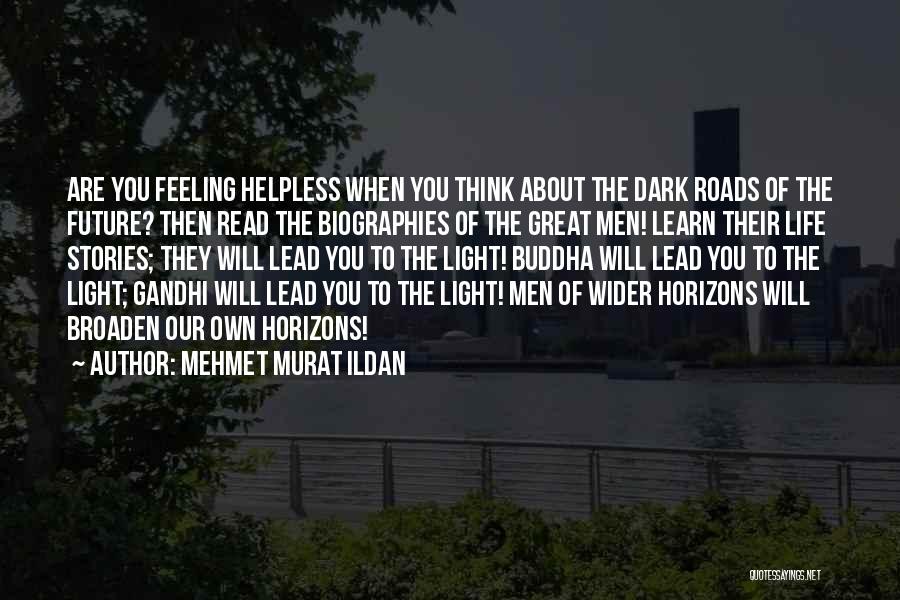 Dark Light Life Quotes By Mehmet Murat Ildan