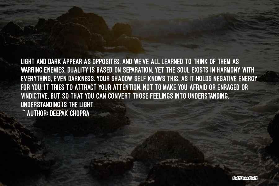 Dark Light Quotes By Deepak Chopra