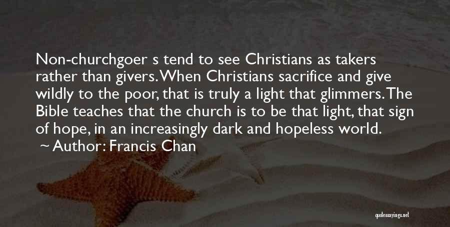 Dark Light Quotes By Francis Chan