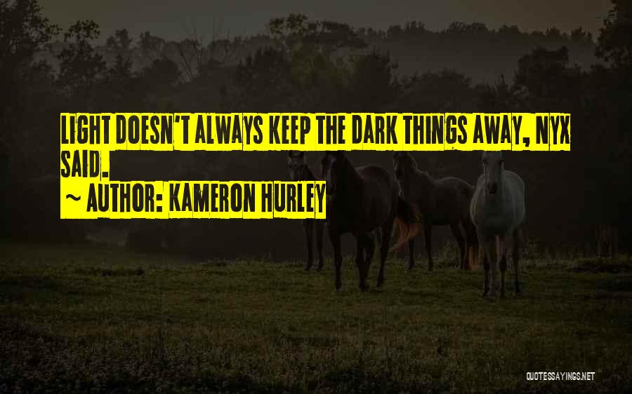 Dark Light Quotes By Kameron Hurley