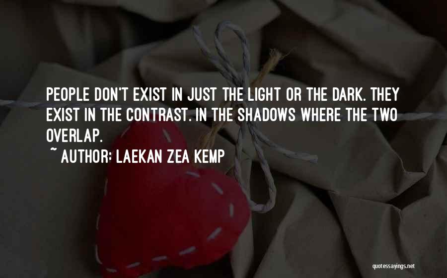 Dark Light Quotes By Laekan Zea Kemp