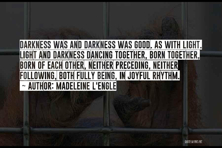 Dark Light Quotes By Madeleine L'Engle
