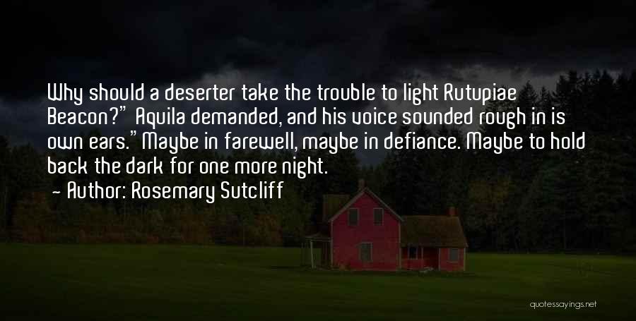 Dark Light Quotes By Rosemary Sutcliff