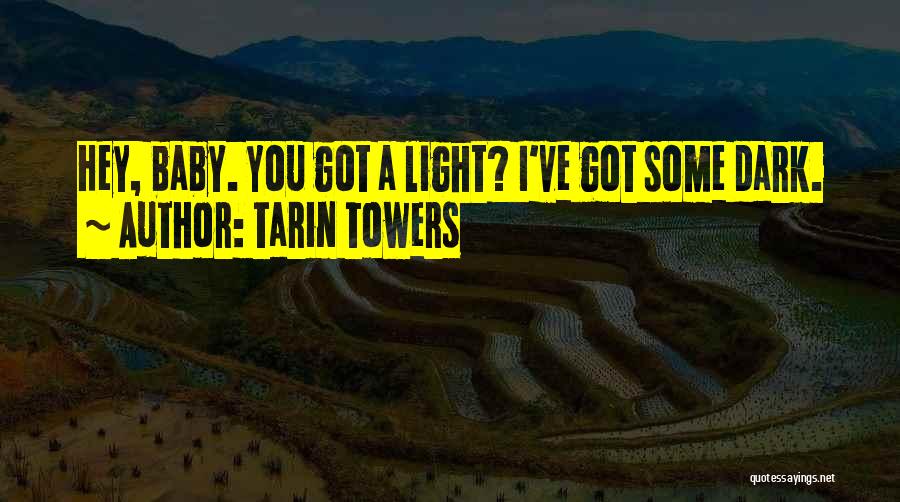 Dark Light Quotes By Tarin Towers