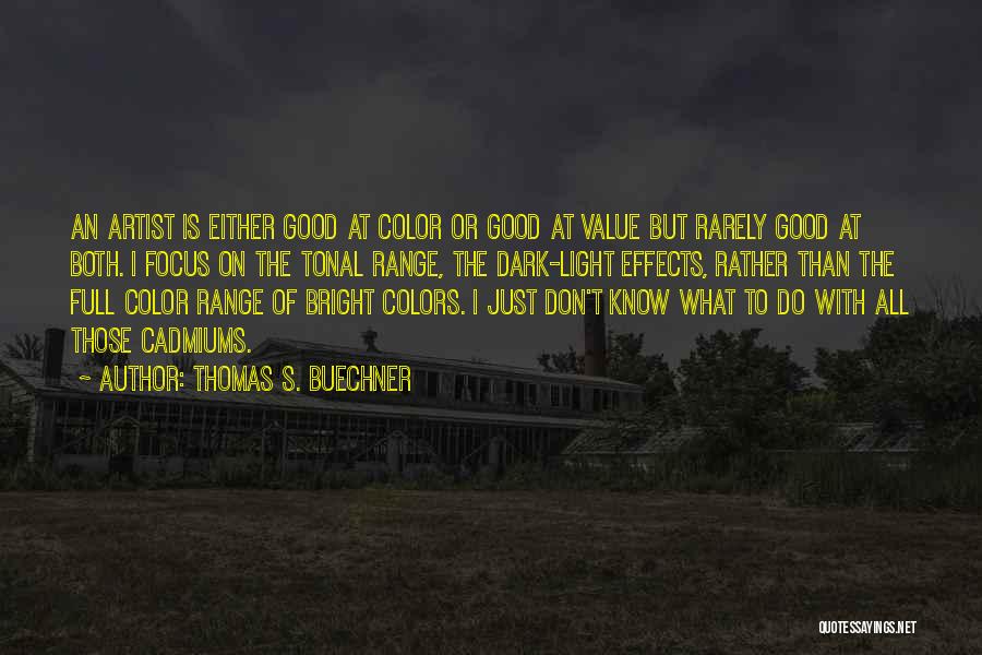 Dark Light Quotes By Thomas S. Buechner