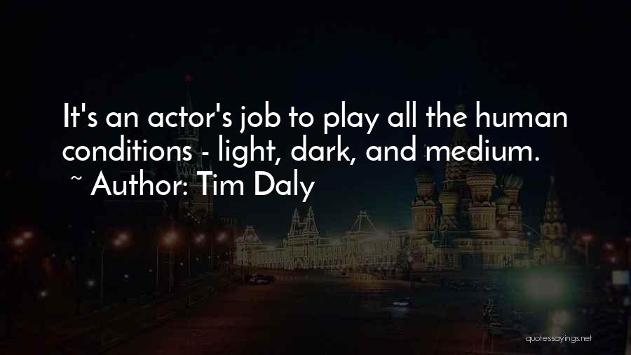 Dark Light Quotes By Tim Daly
