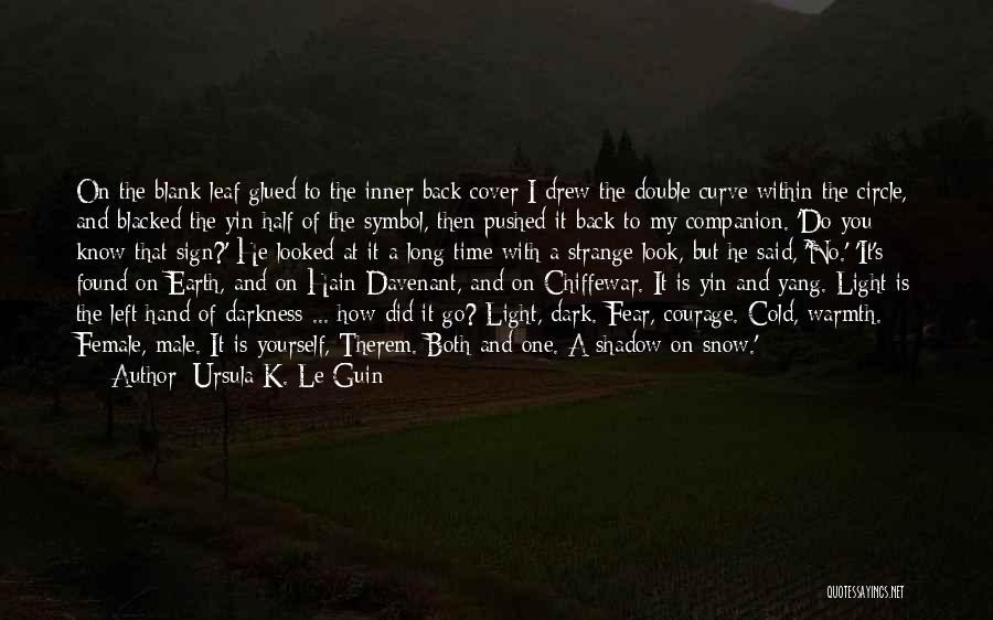 Dark Light Quotes By Ursula K. Le Guin