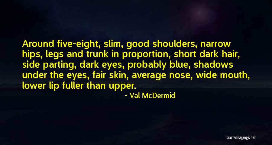 Dark Lip Quotes By Val McDermid Dark Lip Quotes By Val McDermid